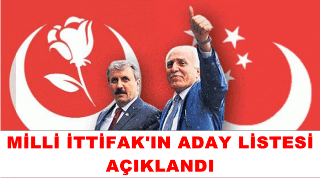 İşte Milli İttifak’ın listesi