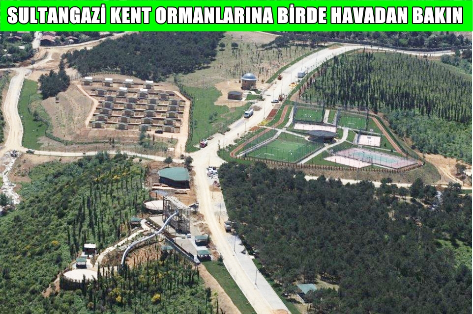 Sultangazi Kent Ormanlarına bir de havadan bakın!