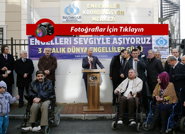 sultangazi belediyesi Engelliler Koordinasyon Merkezi Açıldı-