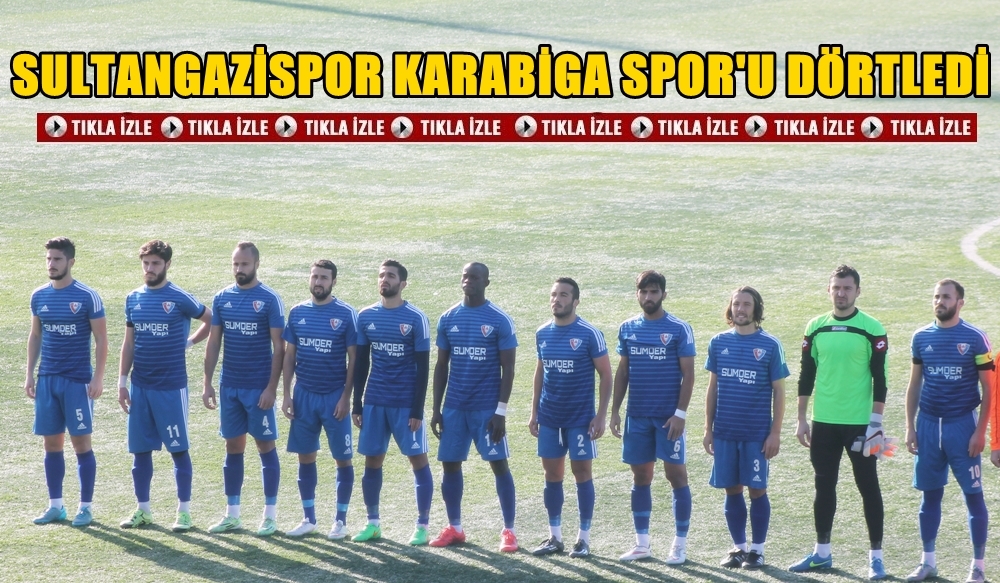 Sultangazispor 4- Karabiga Belediyespor 0