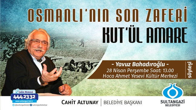 Sultangazi’de Kut-ül Amare Zaferi’nin 100. Yıl Etkinlikleri