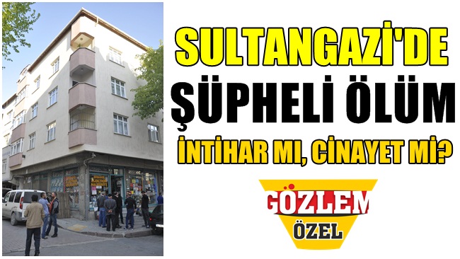 Sultangazi’de Şüpheli Ölüm