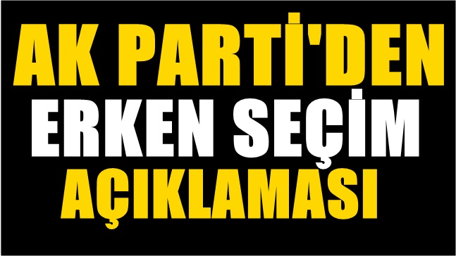 AK Partili Ahmet Sorgun’dan erken seçim açıklaması