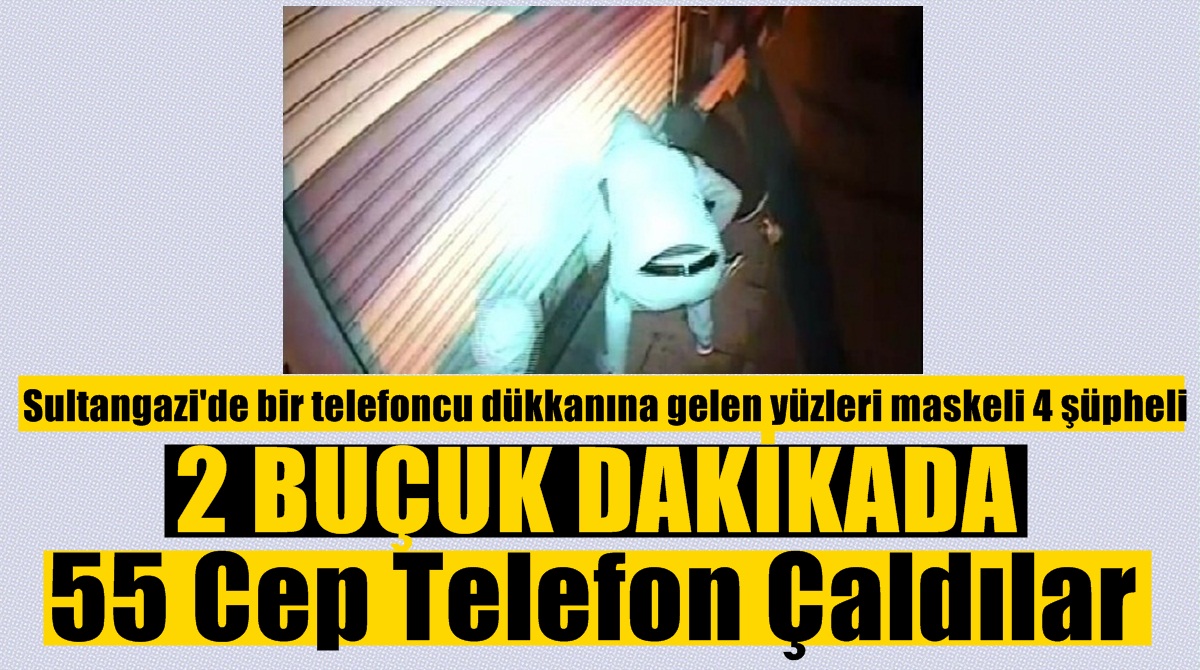 2 Buçuk Dakikada 55 Cep Telefonunu Böyle Çaldılar