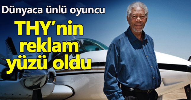 THY’nin Yeni Marka Yüzü Ünlü Yıldız Morgan Freeman Oldu