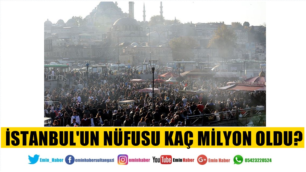 İstanbul’un nüfusu kaç milyon oldu? TÜİK açıkladı