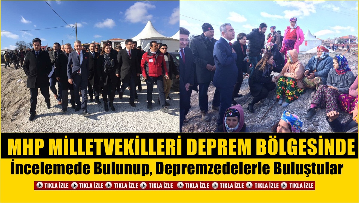 MHP Heyeti Deprem Bölgesinde