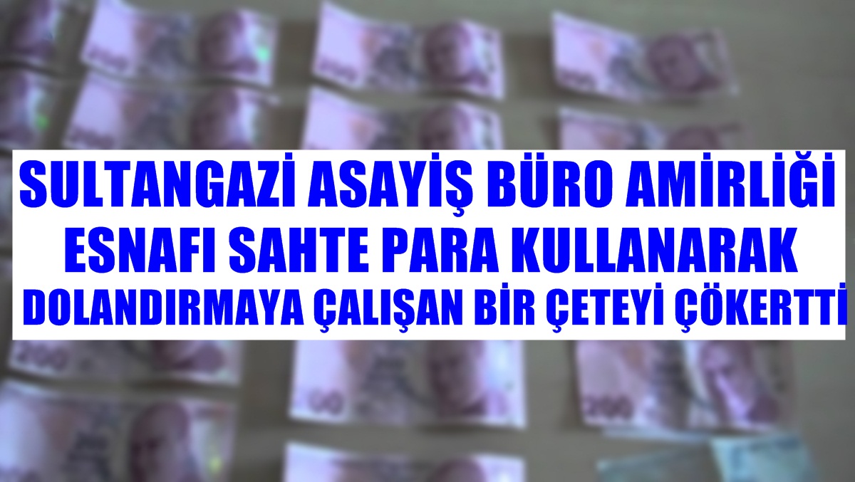 Sultangazi asayiş, kalpazanlık çetesini çökertti