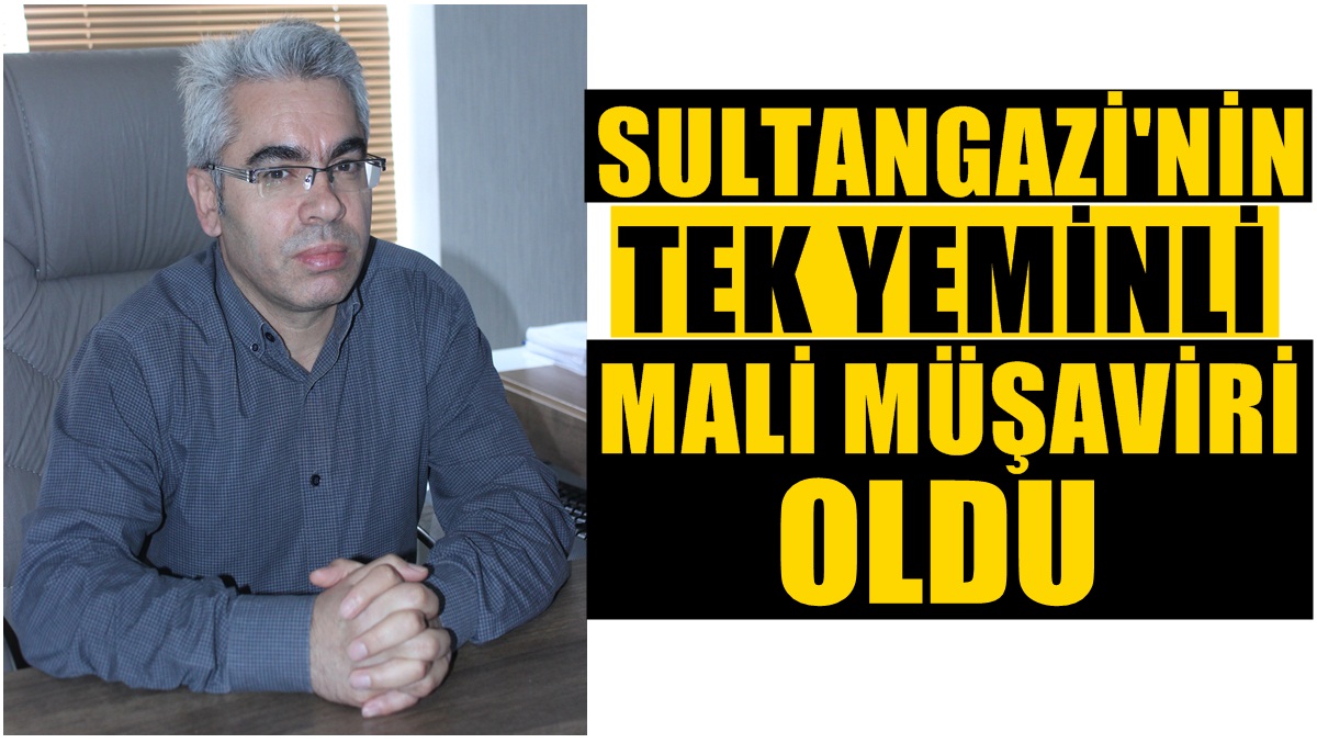 Sultangazi’nin ilk ve Tek Yeminli Mali Müşaviri Oldu