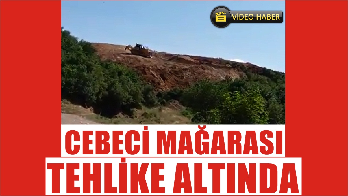 Cebeci mağarası tehlike altında