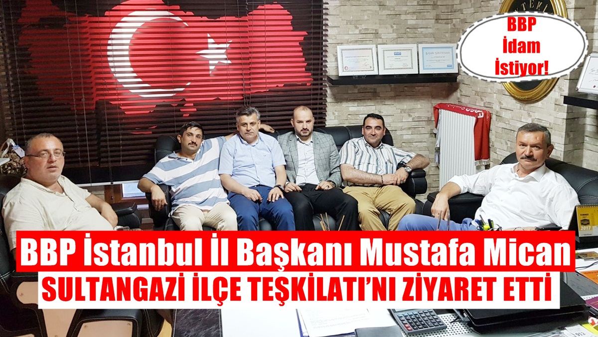 BBP İl Başkanı Sultangazi’de