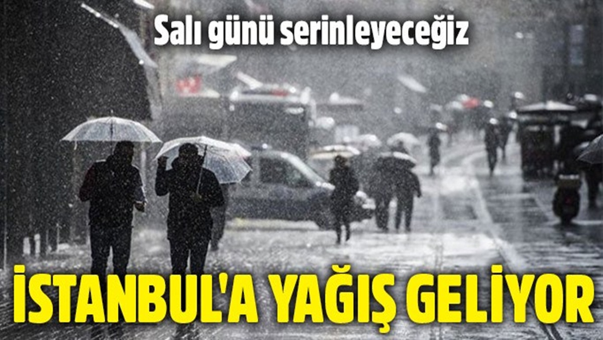 İstanbul’a yağış geliyor (Hava nasıl olacak?)