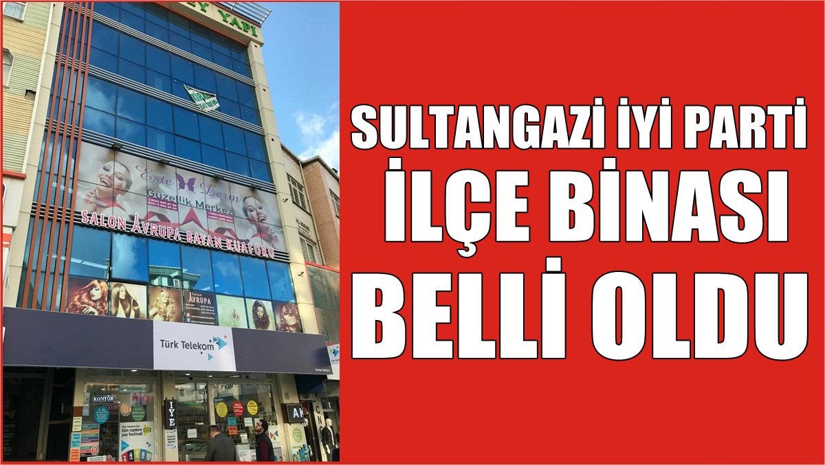 İYİ Parti Sultangazi’de Aradığı Hizmet Binasını Buldu