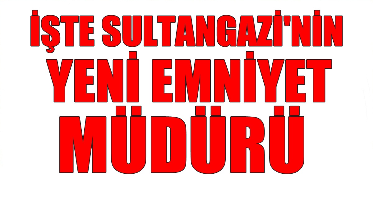 Sultangazi’nin Yeni Emniyet Müdürü Mehmet Karaca Oldu