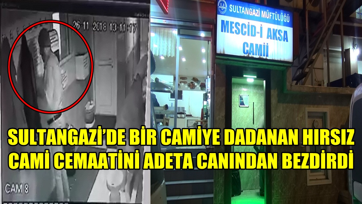 Kadrolu hırsız cemaati canından bezdirdi