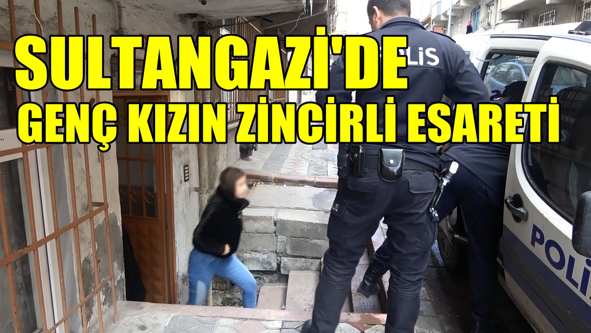 Akılalmaz olay! Genç kıza zincirli işkence