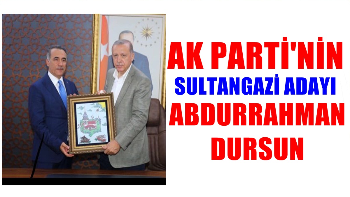 Ak Parti’nin Sultangazi Adayı Abdurrahman Dursun