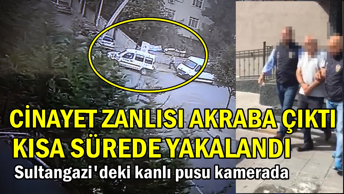 Sultangazi’deki kanlı pusu kamerada